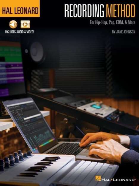 Jake Johnson: Hal Leonard Recording Method for Hip-Hop, Pop, Edm, &amp; More - By Jake Johnson with Online Audio and Video Demos, Buch