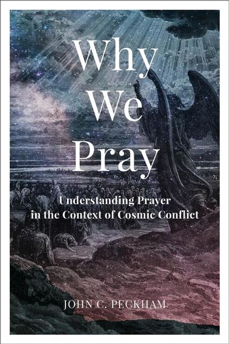 John C Peckham: Why We Pray, Buch