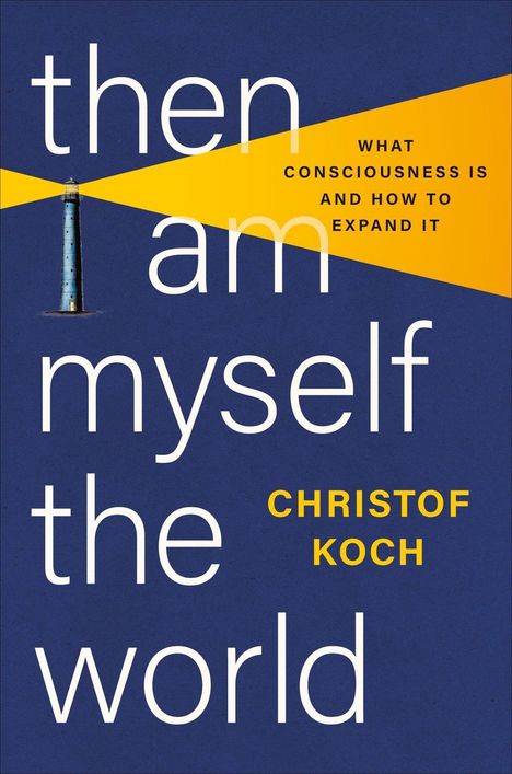 Christof Koch: Then I Am Myself the World, Buch