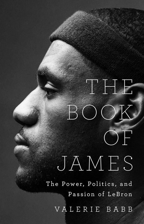 Valerie Babb: The Book of James: The Power and Passion of Lebron, Buch