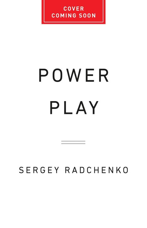 Text: "COVER COMING SOON", "POWER PLAY", "SERGEY RADCHENKO". Schlichte Anordnung; oben rotes Feld, darunter schwarze Schrift.