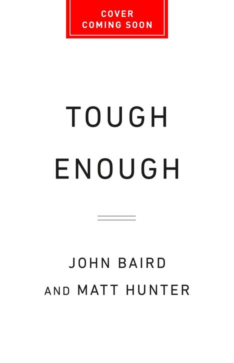 "Tough Enough" von John Baird und Matt Hunter; oben steht "Cover Coming Soon" auf rotem Hintergrund.
