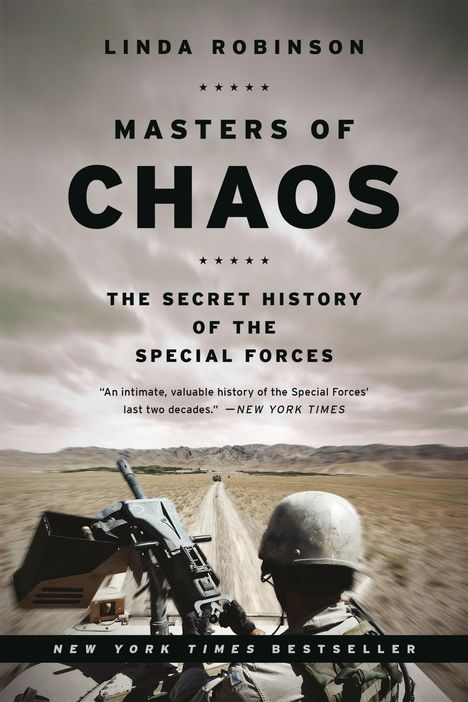 Text: "Linda Robinson: Masters of Chaos: The Secret History of the Special Forces. New York Times Bestseller." Soldat mit Helm in Wüstenlandschaft.