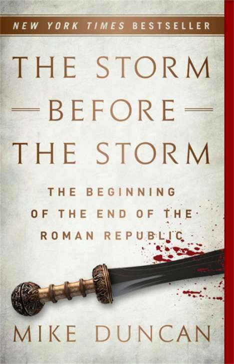 Mike Duncan: The Storm Before the Storm, Buch