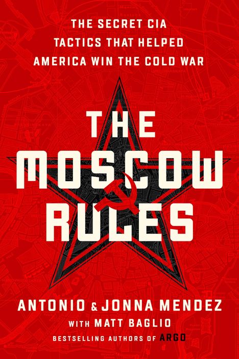 Antonio J Mendez: The Moscow Rules, Buch