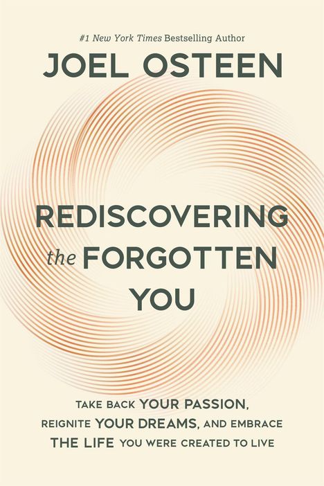 "Rediscovering the Forgotten You. Joel Osteen. Spiralmuster in warmen Farbtönen im Hintergrund."