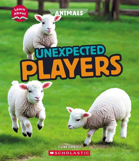 Claire Caprioli: Unexpected Players (Learn About: Animals), Buch