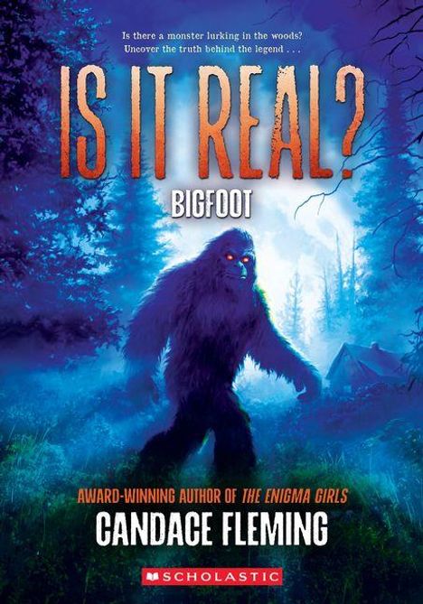 Text: "Is it real? Bigfoot", "Candace Fleming", "Scholastic". Illustration eines großen, behaarten Wesens im Wald bei Nacht.