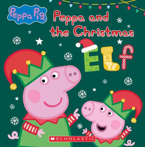 Scholastic: Peppa and the Christmas Elf (Peppa Pig), Buch