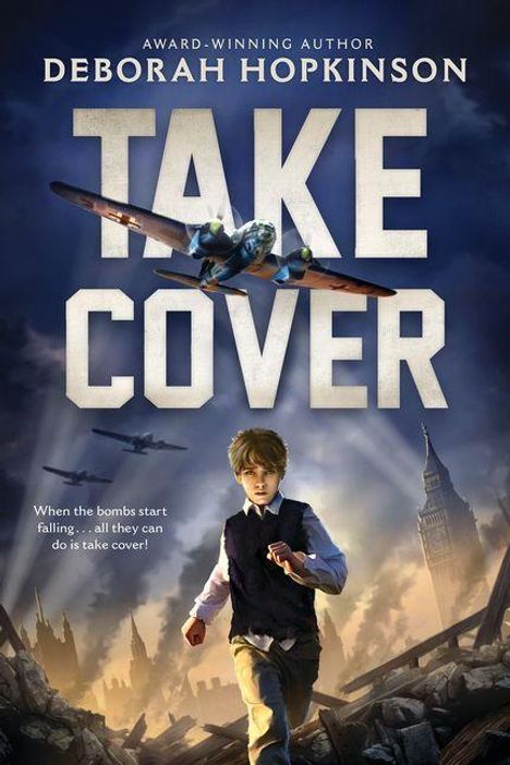 Titel: "TAKE COVER". Autor: Deborah Hopkinson. Junge rennt, Himmel mit Flugzeugen und Big Ben im Hintergrund.