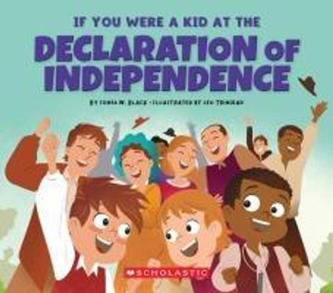 Sonia W Black: If You Were a Kid at the Declaration of Independence (1776), Buch