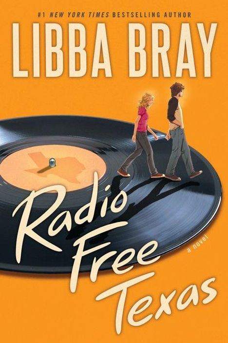 Text: "LIBBA BRAY", "Radio Free Texas", "a novel". Zwei Personen laufen auf einer Schallplatte.