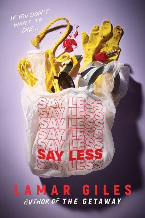"Say Less" in rotem Text auf einer Plastiktüte. Handschuhe, Klebeband und Seil. Autor: Lamar Giles, oben blutige Schrift.