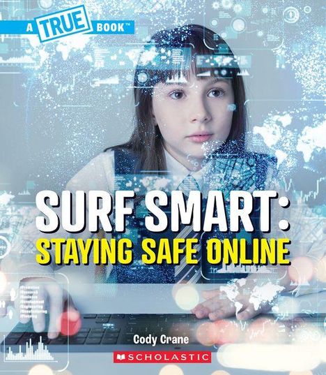 Cody Crane: Surf Smart: Staying Safe Online (a True Book: Our Digital World), Buch