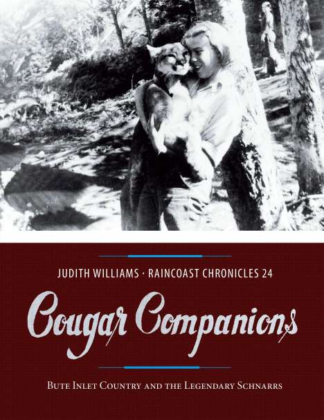 Judith Williams: Cougar Companions: Bute Inlet Country and the Legendary Schnarrs, Buch