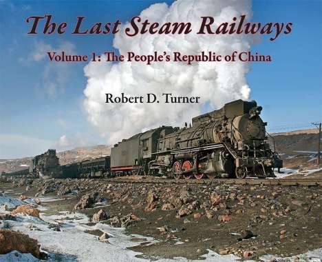 Robert D. Turner: The Last Steam Railways, Buch