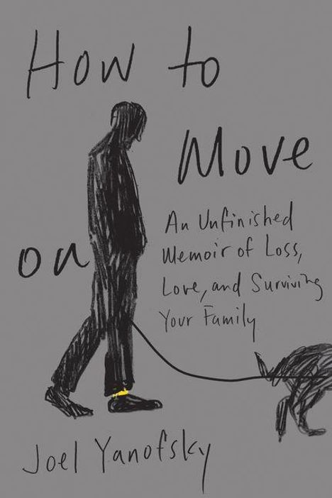 "How to Move On" von Joel Yanofsky. Illustration: Person führt einen Hund an der Leine, gelbes Detail am Schuh.
