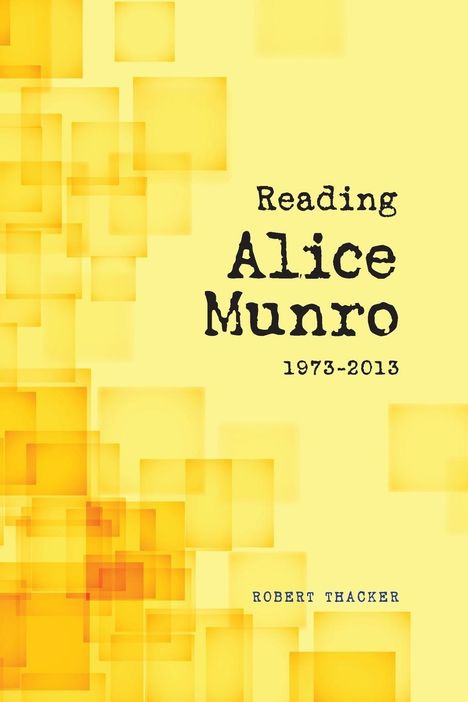 Robert Thacker: Reading Alice Munro, 1973-2013, Buch