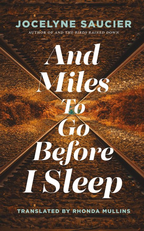 Jocelyne Saucier: And Miles to Go Before I Sleep, Buch
