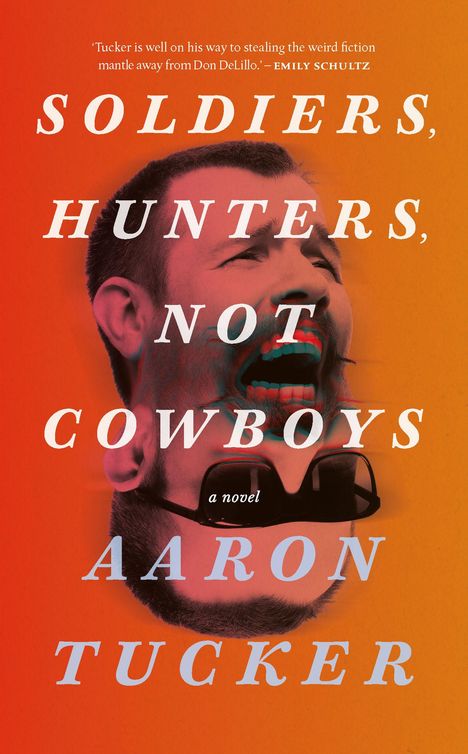 Aaron Tucker: Soldiers, Hunters, Not Cowboys, Buch