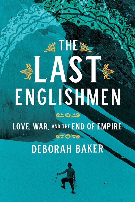 Deborah Baker: The Last Englishmen, Buch