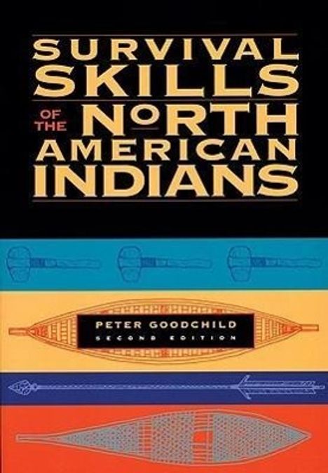 Peter Goodchild: Survival Skills of the North American Indians, Buch