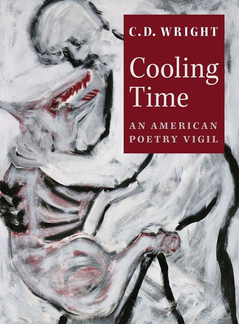 C D Wright: Cooling Time, Buch