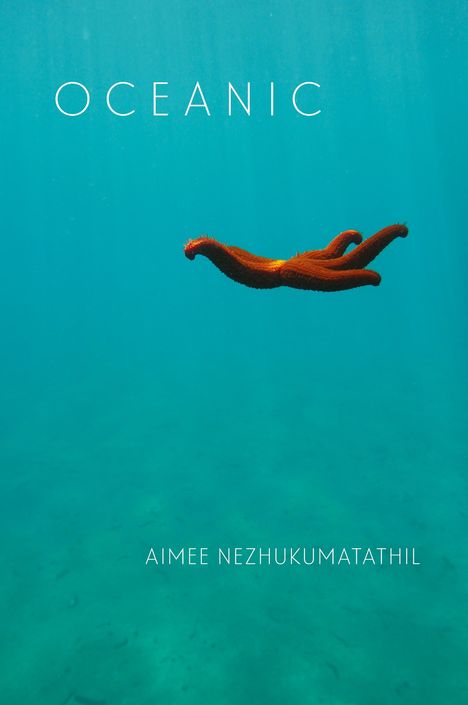 Aimee Nezhukumatathil: Oceanic, Buch