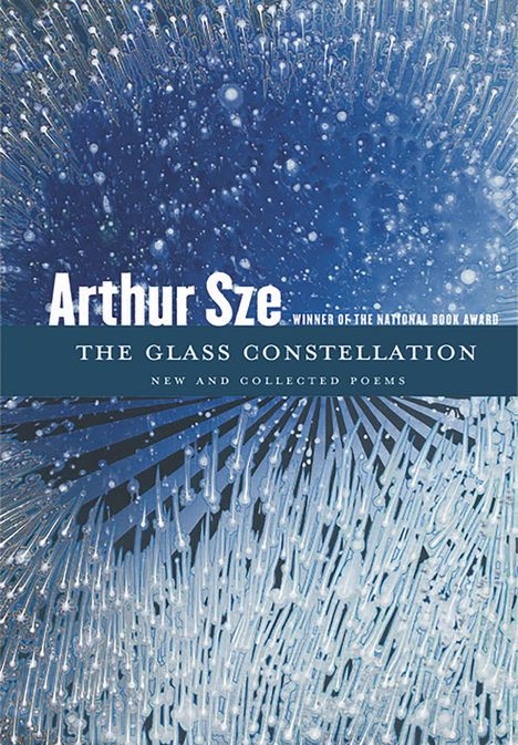 Arthur Sze: The Glass Constellation, Buch