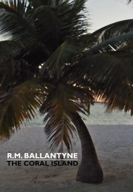 R. M. Ballantyne: The Coral Island, Buch