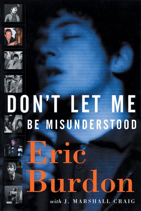 Eric Burdon: Don't Let Me Be Misunderstood, Buch