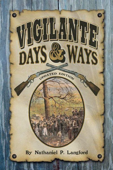 Nathaniel P Langford: Vigilante Days & Ways, Buch