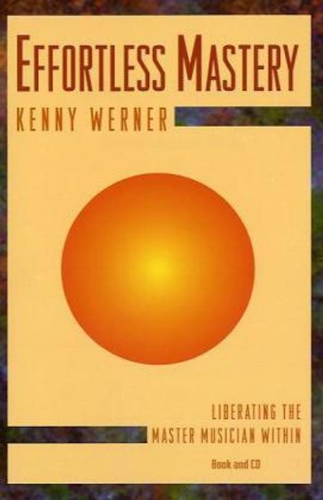 Kenny Werner (geb. 1951): Effortless Mastery, w. Audio-CD, Buch
