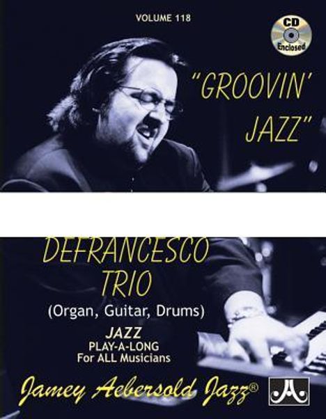 Joey DeFrancesco (1971-2022): Groovin' Jazz Vol. 118, 1 CD und 1 Noten