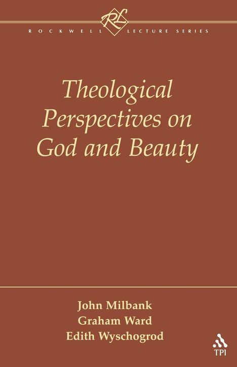"Theological Perspectives on God and Beauty" von John Milbank, Graham Ward, Edith Wyschogrod; Titel in heller Schrift auf braunem Hintergrund.