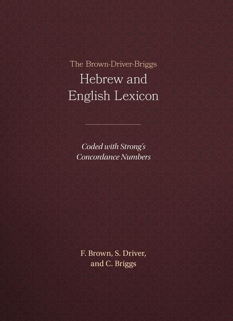Francis Brown: The Brown-Driver-Briggs Hebrew and English Lexicon, Buch