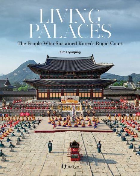 Texte: "LIVING PALACES", "The People Who Sustained Korea's Royal Court", "Kim Hyunjung". Darstellung eines Palasts mit Menschen in traditionellen Gewändern.