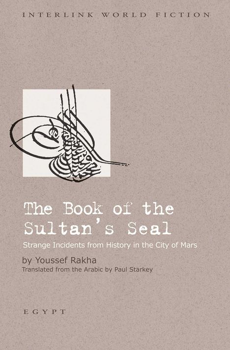 Youssef Rakha: The Book of the Sultan's Seal: Strange Incidents from History in the City of Mars, Buch