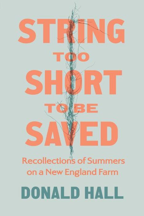 Donald Hall: String Too Short to Be Saved, Buch