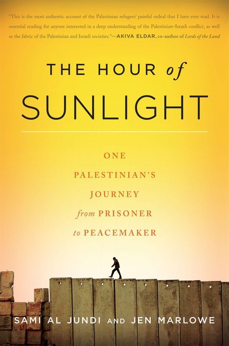Sami Al Jundi: The Hour of Sunlight: One Palestinian's Journey from Prisoner to Peacemaker, Buch