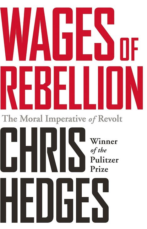 Chris Hedges: Wages of Rebellion, Buch