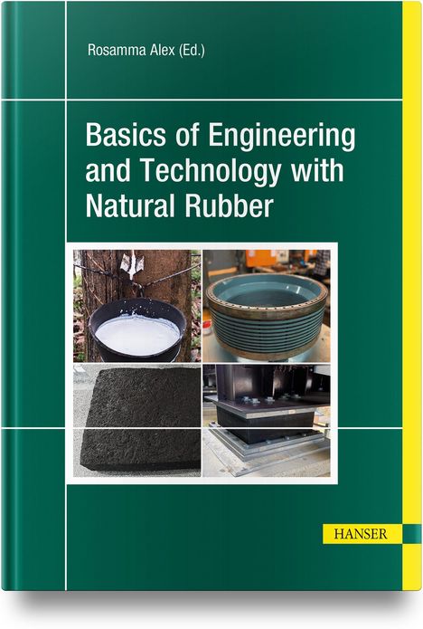 Rosamma Alex: Basics of Engineering and Technology with Natural Rubber, Buch