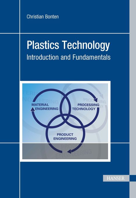 Christian Bonten: Plastics Technology: Introduction and Fundamentals, Buch