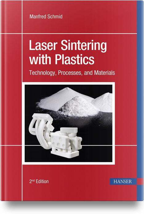 Manfred Schmid: Laser Sintering with Plastics, Buch