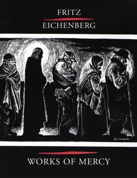Fritz Eichenberg: Fritz Eichenberg Works of Mercy, Buch