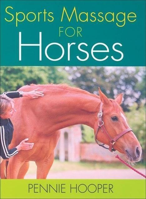 Pennie Hooper: Sports Massage for Horses, Buch