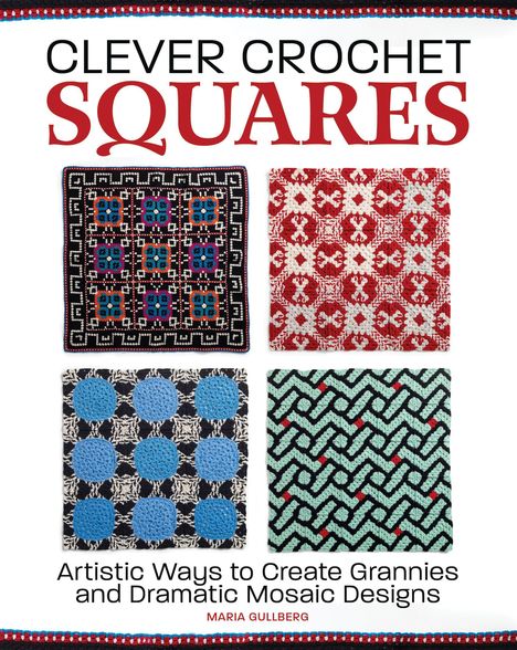 Maria Gullberg: Clever Crochet Squares, Buch