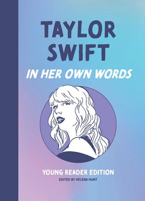 Taylor Swift: In Her Own Words: Young Reader Edition, Buch