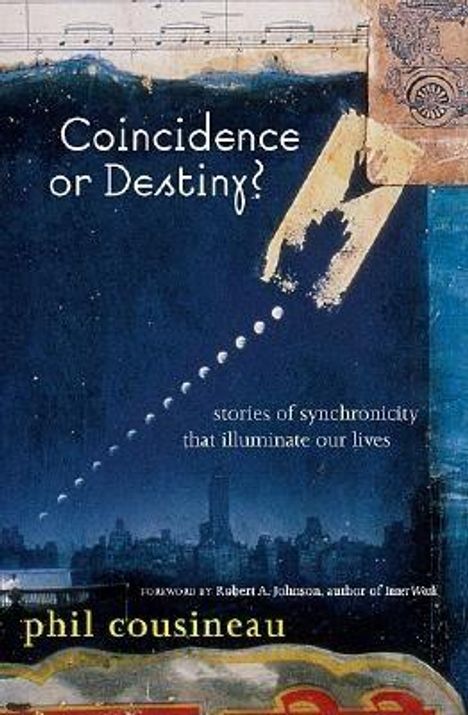 Phil Cousineau: Coincidence or Destiny?, Buch