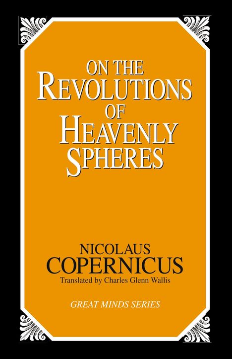 Nicolaus Copernicus: On the Revolutions of Heavenly Spheres, Buch